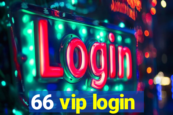 66 vip login